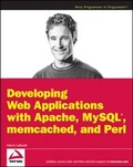 Cover: Developing Web Applications with Apache, MySQL, memcached, and Perl - Wrox Press