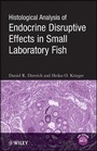 Cover: Histological Analysis of Endocrine Disruptive Effects in Small Laboratory Fish - Wiley