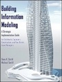 Bild: Building Information Modeling - A Strategic ntation Guide for Architects, Engineers, Construct ors, and Real Estate Asset Managers - Wiley