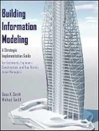 Bild vergrößern Bild: Building Information Modeling - A Strategic ntation Guide for Architects, Engineers, Construct ors, and Real Estate Asset Managers - Wiley