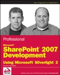 Cover: Professional Microsoft SharePoint 2007 Development Using Microsoft Silverlight 2 - Wiley