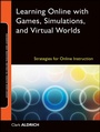 Cover: Learning Online with Games, Simulations, and Virtual Worlds - Jossey-Bass