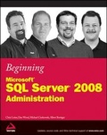 Cover: Beginning Microsoft SQL Server 2008 Administration - Wrox Press