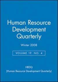 Enlarge image Cover: Human Resource Development Quarterly, Volume 19 , Number 4, Winter 2008 - Jossey-Bass