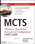 Cover: MCTS Windows SharePoint Services 3.0 Configuration Study Guide - Wiley