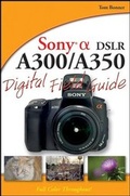 Cover: Sony Alpha DSLR-A300 / A350 Digital Field Guide - Wiley