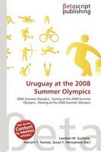 Abbildung von: Uruguay at the 2008 Summer Olympics - Betascript Publishing