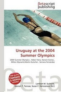 Abbildung von: Uruguay at the 2004 Summer Olympics - Betascript Publishing
