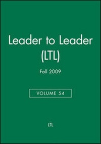 Enlarge image Cover: Leader to Leader (LTL), Volume 54, Fall 2009 - Jossey-Bass