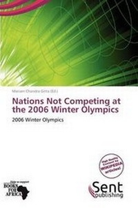 Abbildung von: Nations Not Competing at the 2006 Winter Olympics - Sent Publishing