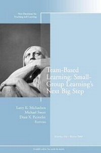 Enlarge image Cover: Team-Based Learning: Small Group Learning's Next Big Step - Jossey-Bass