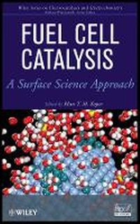 Enlarge image Cover: Fuel Cell Catalysis - A Surface Science Approach - Wiley