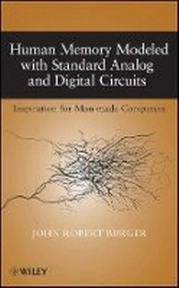 Enlarge image Cover: Human Memory Modeled With Standard Analog and tal Circuits: Inspiration for Man-made Computers - Wiley