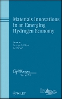 Enlarge image Cover: Materials Innovations in an Emerging Hydrogen omy: Ceramic Transactions Volume 202 - Wiley
