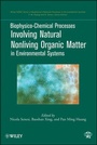 Cover: Biophysico-Chemical Processes Involving Natural Nonliving Organic Matter in Environmental Systems - Wiley