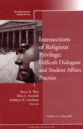 Cover: Intersections of Religious Privilege: Difficult Dialogues and Student Affairs Practice - Jossey-Bass
