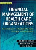 Cover: Financial Management of Health Care Organizations - An Introduction to Fundamental Tools, Concepts and Applications - Wiley