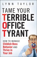 Cover: Tame Your Terrible Office Tyrant - Wiley