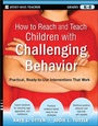 Cover: How to Reach and Teach Children with Challenging Behavior (K-8) - Jossey-Bass