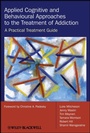 Cover: Applied Cognitive and Behavioural Approaches to the Treatment of Addiction - Wiley