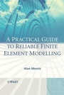 Cover: A Practical Guide to Reliable Finite Element Modelling - Wiley