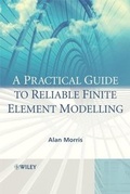 Cover: A Practical Guide to Reliable Finite Element Modelling - Wiley