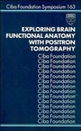 Cover: Exploring Brain Functional Anatomy with Positron Tomography - Wiley