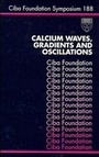 Cover: Calcium Waves, Gradients and Oscillations - Wiley