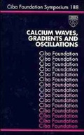 Cover: Calcium Waves, Gradients and Oscillations - Wiley