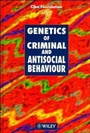 Cover: Genetics of Criminal and Antisocial Behaviour - Wiley