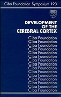 Cover: Development of the Cerebral Cortex - Wiley