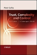 Cover: Trust, Complexity and Control - Confidence in a Convergent World - Wiley