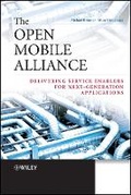 Cover: The Open Mobile Alliance - Delivering Service Enablers for Next-Generation Applications - Wiley