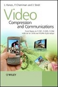 Enlarge image Cover: Video Compression and Communications - From Basics to H.261, H.263, H.264, MPEG4 for DVB and HSDPA-Style Adaptive Turbo-Transceivers - Wiley
