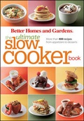 Cover: Better Homes and Gardens The Ultimate Slow Cooker Book - Wiley