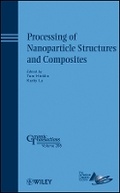 Cover: Processing of Nanoparticle Structures and es: Ceramic Transactions Volume 208 - Wiley