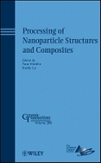 Enlarge image Cover: Processing of Nanoparticle Structures and es: Ceramic Transactions Volume 208 - Wiley