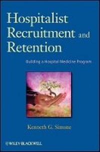 Enlarge image Cover: Hospitalist Recruitment and Retention - Building a Hospital Medicine Program - Wiley