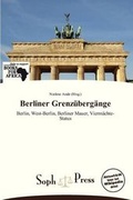 Cover: Berliner Grenzubergange - Soph Press