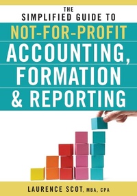 Bild vergrößern Bild: The Simplified Guide to Not-for-Profit Accounting, Formation, and Reporting - Wiley