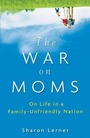 Cover: The War on Moms - Trade Paper Press