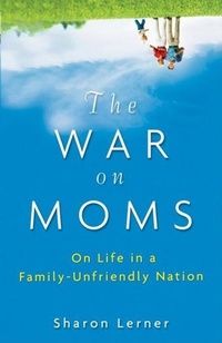Enlarge image Cover: The War on Moms - Trade Paper Press