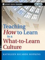 Cover: Teaching How to Learn in a What-to-Learn Culture - Jossey-Bass