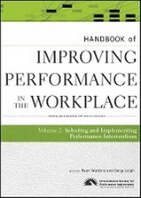Enlarge image Cover: Handbook of Improving Performance in the Workplace , Volume Two: Selecting and Implementing Performan ce Interventions - Wiley