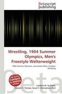 Abbildung von: Wrestling, 1904 Summer Olympics, Men's Freestyle Welterweight - Betascript Publishing