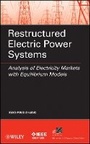 Cover: Restructured Electric Power Systems - Analysis of lectricity Markets with Equilibrium Models - Wiley
