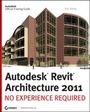 Cover: Autodesk Revit Architecture 2011 - Sybex Inc.,U.S.