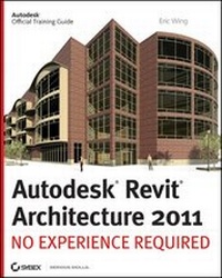 Enlarge image Cover: Autodesk Revit Architecture 2011 - Sybex Inc.,U.S.