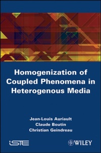 Enlarge image Cover: Homogenization of Coupled Phenomena in Heterogenous Media - Wiley-ISTE