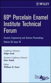 Enlarge image Cover: 69th Porcelain Enamel Institute Technical Forum ramic Engineering and Science Proceedings, Vol. 28 , Issue 10 - Wiley